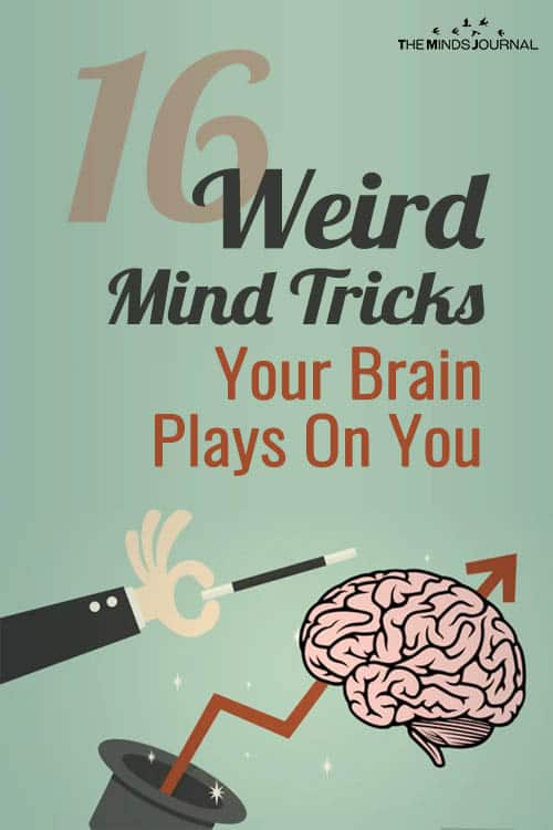 16 Most Common & Weird Mind Tricks Your Brain Plays On You