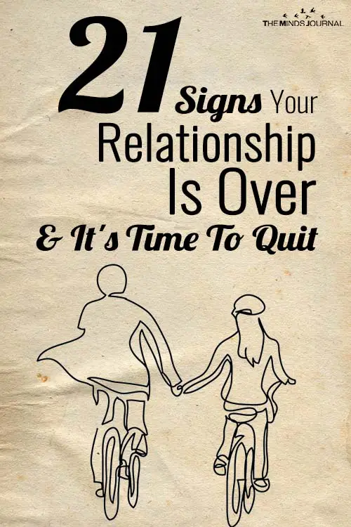 21 Signs Your Relationship Is Over and It's Time To Quit
