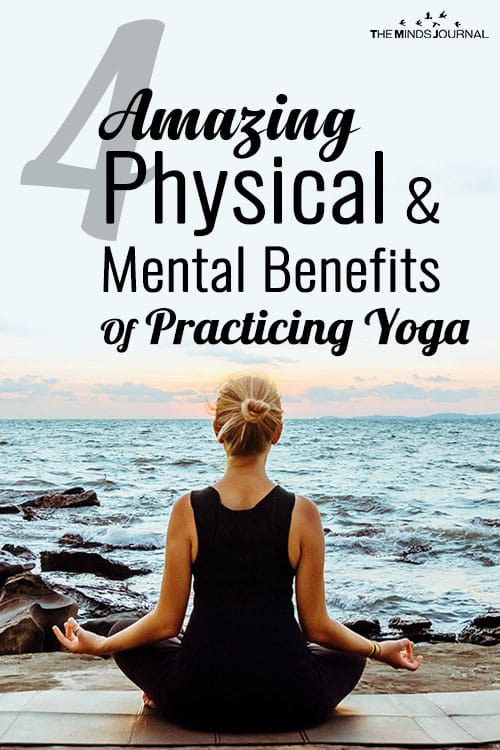 4 Amazing Physical And Mental Benefits Of Practicing Yoga 