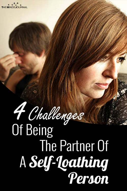 4 Challenges Of Being The Partner Of A Self-Loathing Person