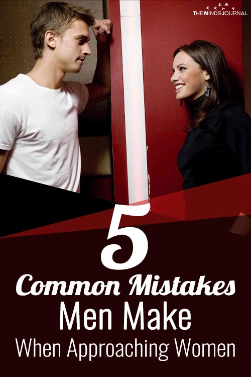 5 Common Mistakes Men Make When Approaching Women 