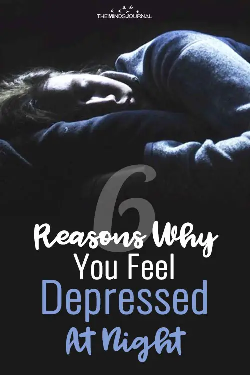 Night Time Depression: 6 Reasons Why You Feel Depressed At Night and How To Avoid It