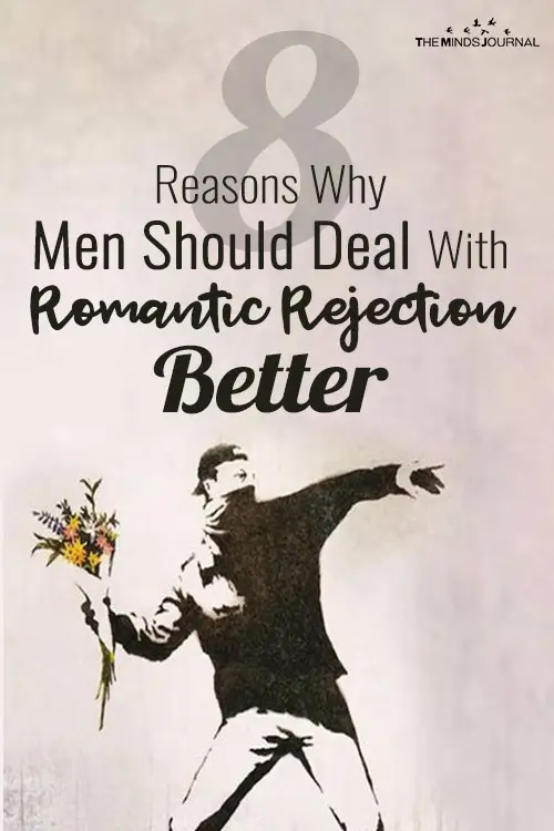8 Reasons Why Men Should Deal With Romantic Rejection Better