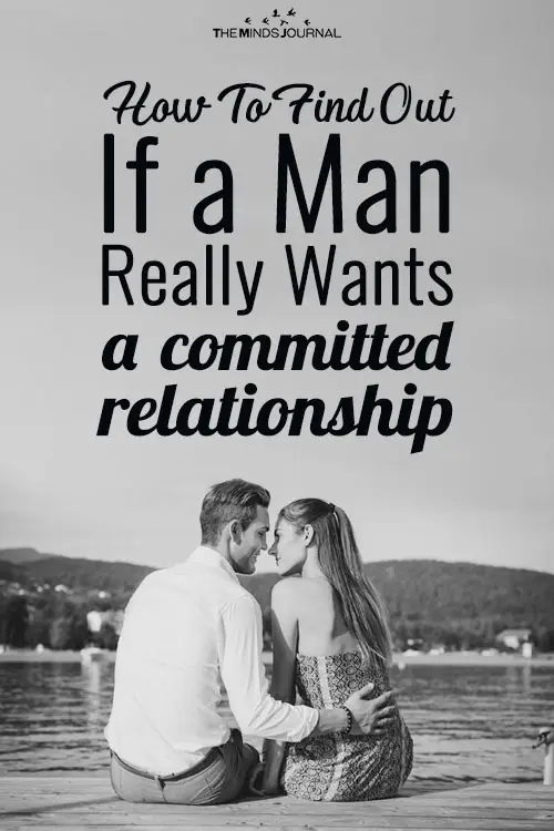 How To Find Out If a Man Really Wants A Committed Relationship With You