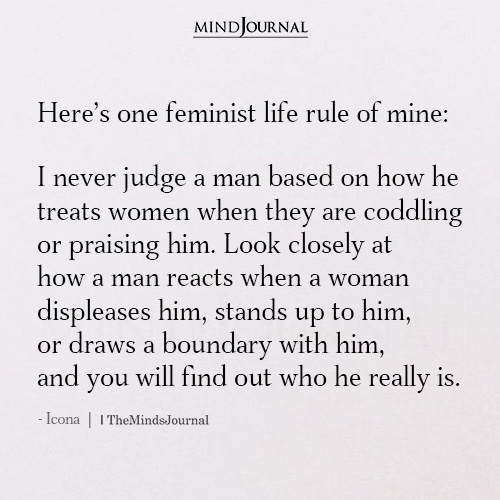 I Never Judge A Man Based On How He Treats Women