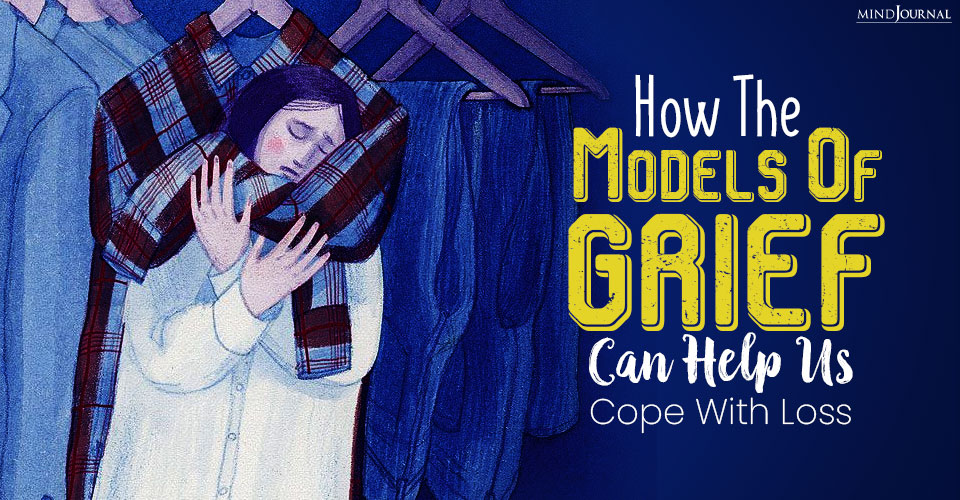 Models Of Grief: Ways To Cope With Loss and Minimize The Pain
