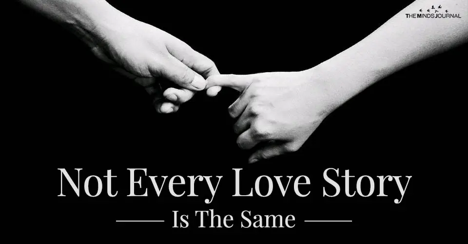 Not Every Love Story Is The Same