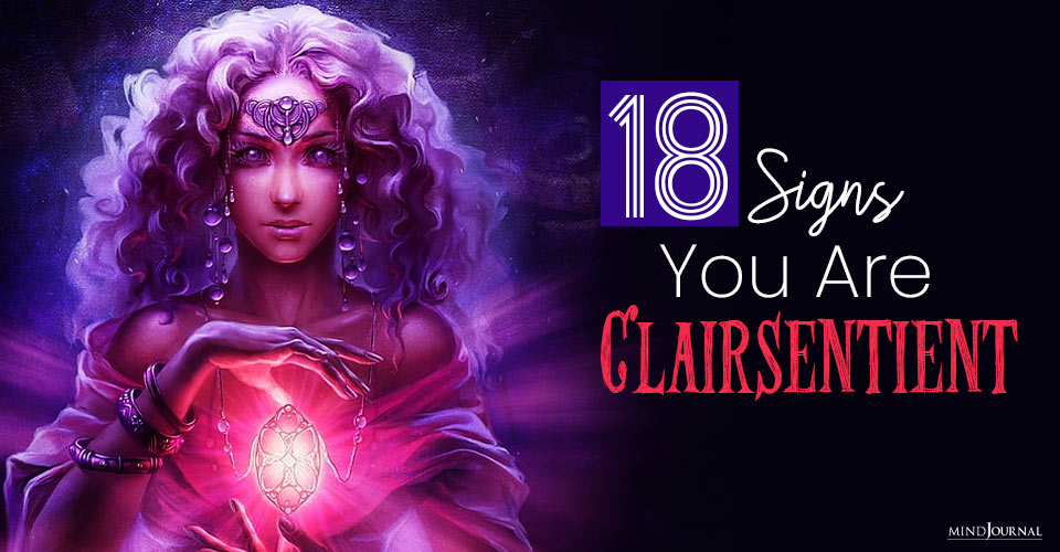18 Undeniable Signs You Are Clairsentient