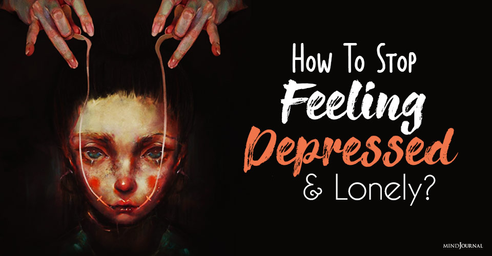 Stop Feeling Depressed And Lonely