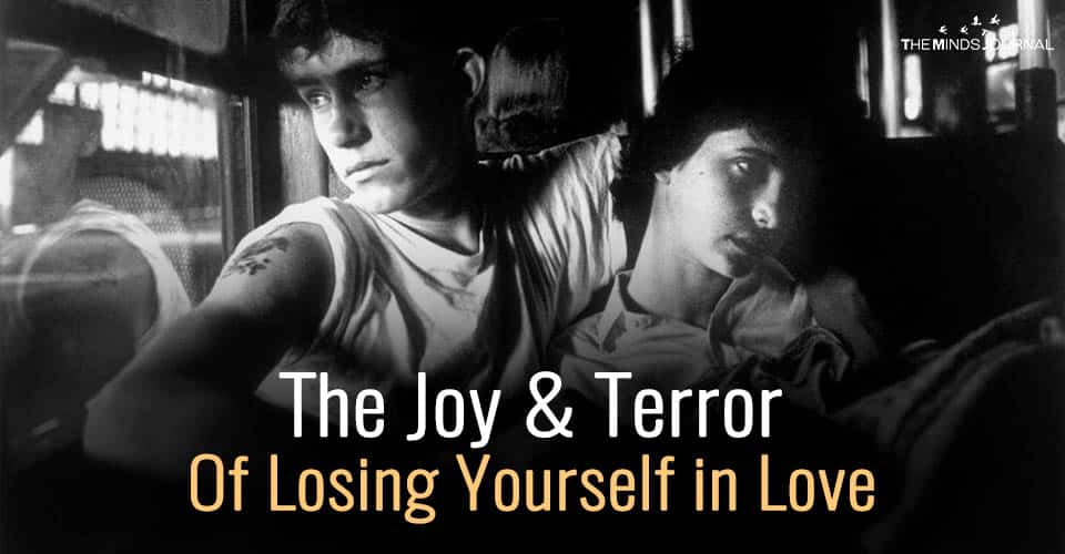 The Joy and Terror Of Losing Yourself in Relationship