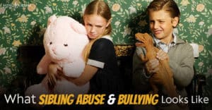 What Sibling Abuse And Bullying Looks Like