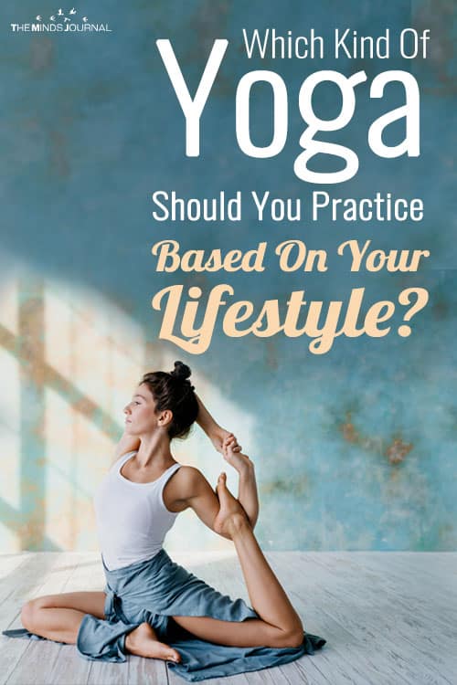 Which Kind Of Yoga Should You Practice Based On Your Lifestyle 