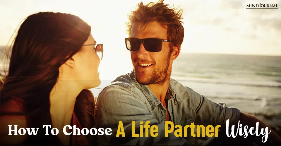How To Choose A Life Partner Wisely