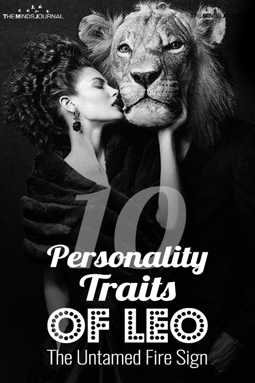 10 Personality Traits Of Leo, The Untamed Fire Sign