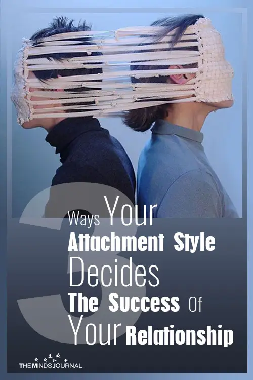 3 Ways Your Attachment Style Decides The Success Of Your Relationship