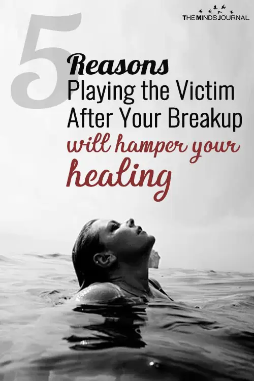 5 Reasons Playing the Victim After Your Breakup Will Hamper Your Healing 