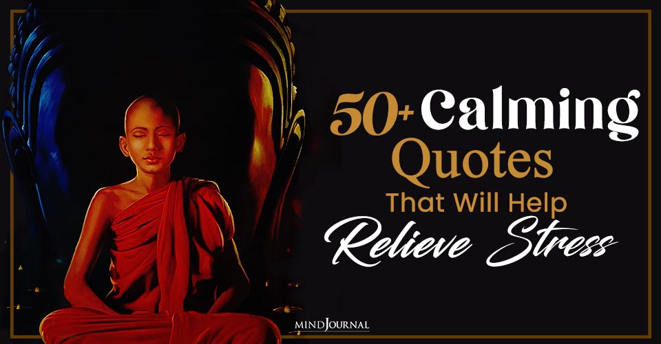 50+ Calming Quotes That Will Help Relieve Stress