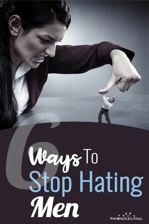 6 Ways To Stop Hating Men