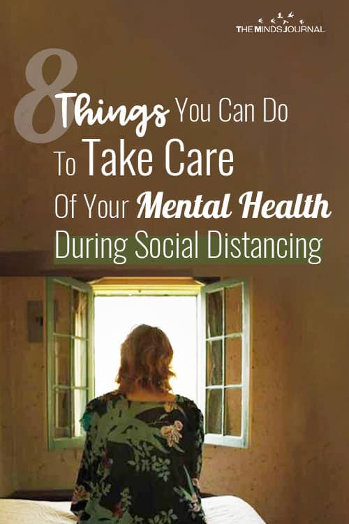 8 Things You Can Do To Take Care Of Your Mental Health During Social Distancing