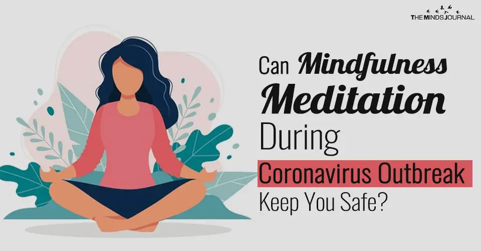 Can Mindfulness Meditation During Coronavirus Outbreak Keep You Safe?