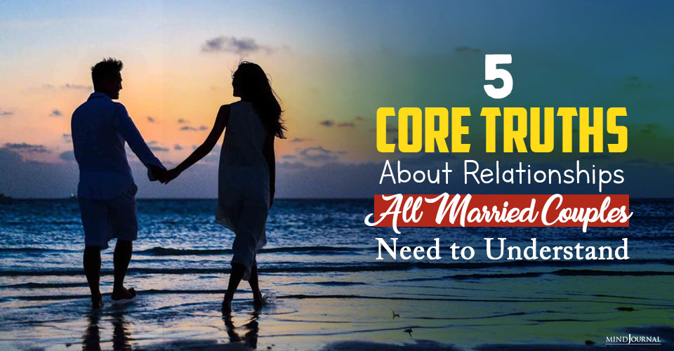 5 Core Truths about Relationships That All Married Couples Need to Understand