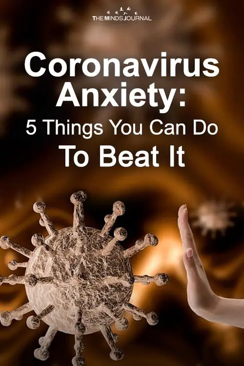 Coronavirus Anxiety 5 Things You Can Do To Beat It