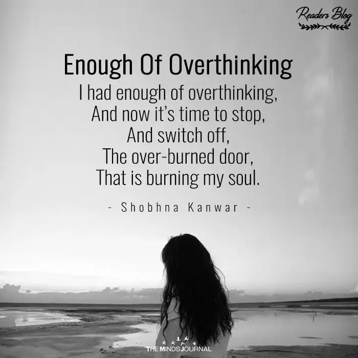 Enough Of Overthinking