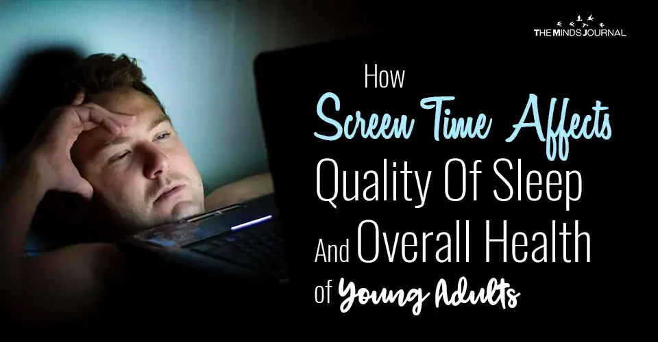 How Screen Time Affects Quality Of Sleep And Overall Health of Young Adults