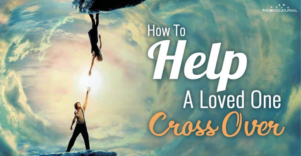 How To Help A Loved One Cross Over