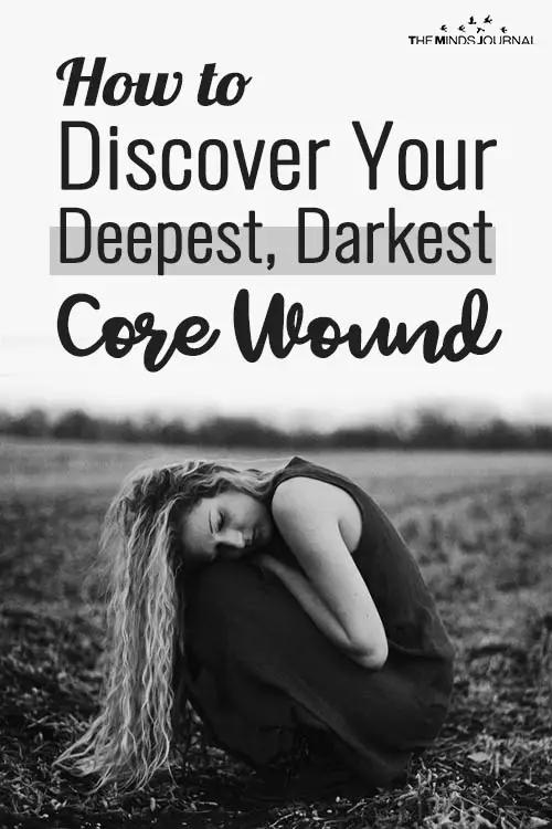 How to Discover Your Deepest, Darkest Core Wound