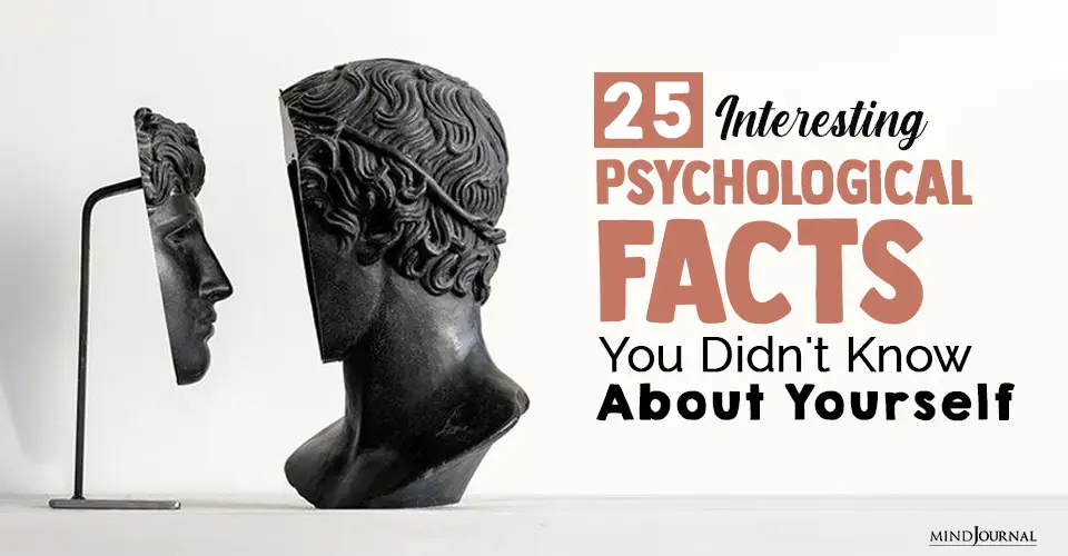 Interesting Psychological Facts You Didn't Know About Yourself