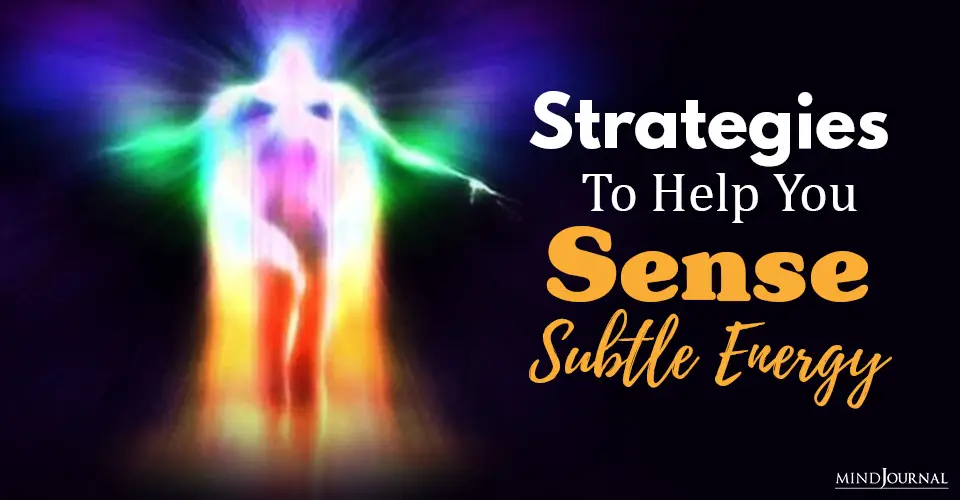 Strategies Help You Sense Subtle Energy