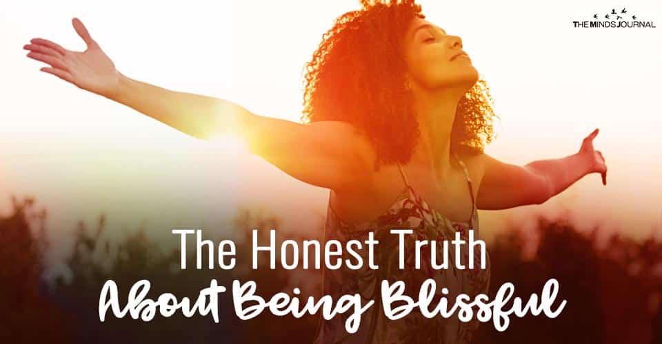 The Honest Truth About Being Blissful