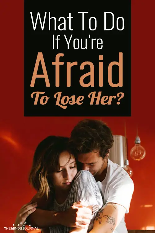 Relationship Anxiety: What To Do If You’re Afraid To Lose Her?