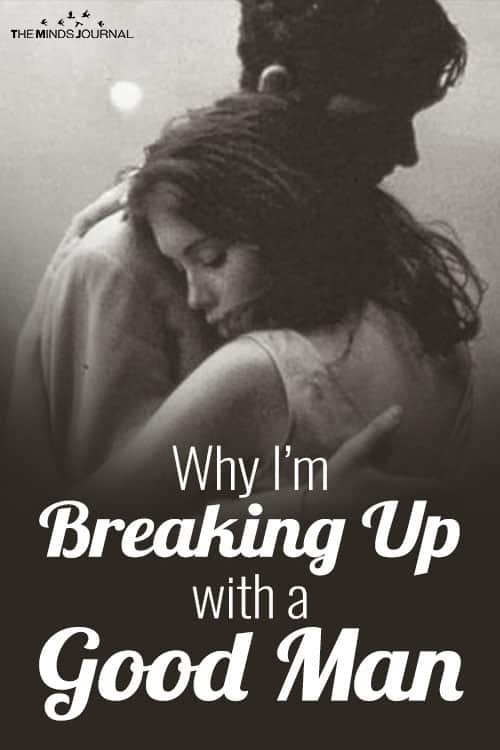 Why I’m Breaking Up with a Good Man