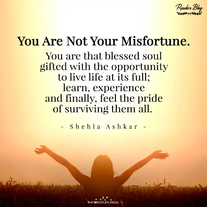 You Are Not Your Misfortune.
