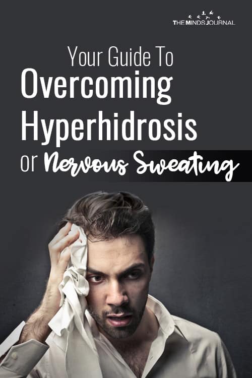 Your Guide To Overcoming Hyperhidrosis Or Nervous Sweating