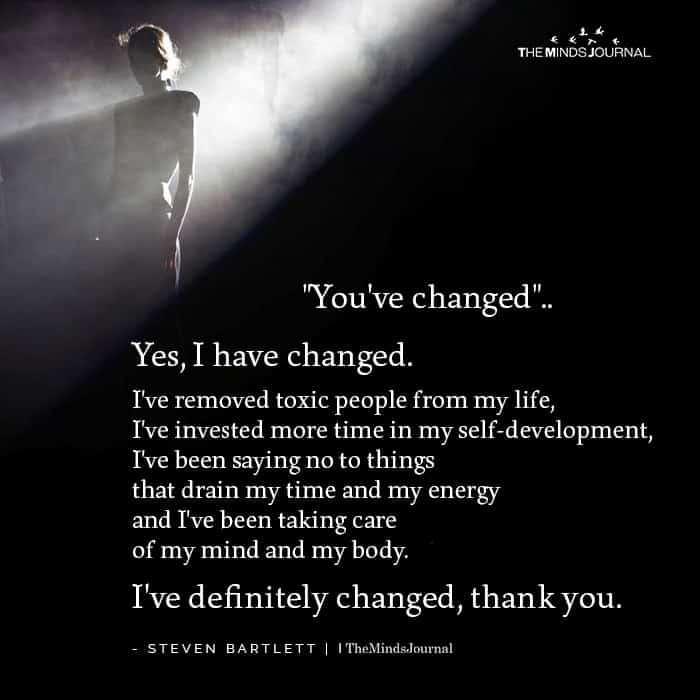 You've Changed Yes I have Changed