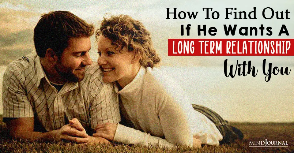 How To Find Out If He Wants A Long Term Relationship With You