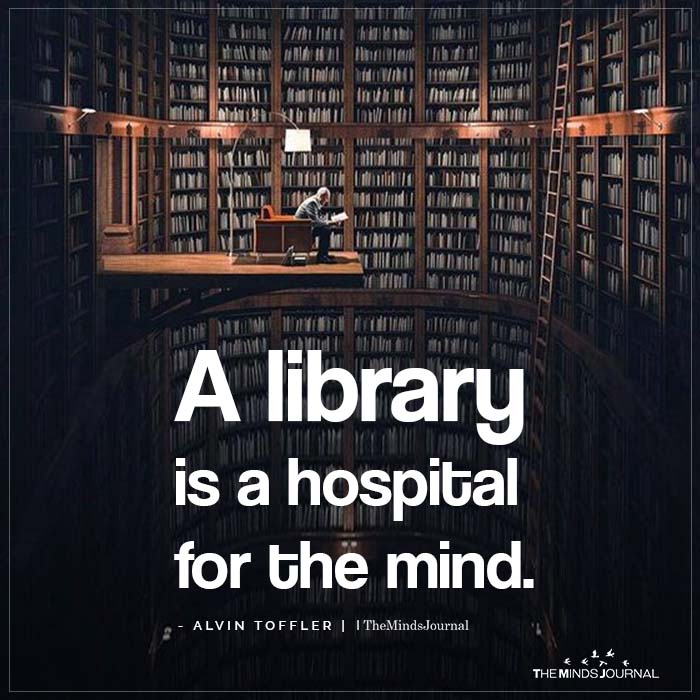 A library is a hospital for the mind.