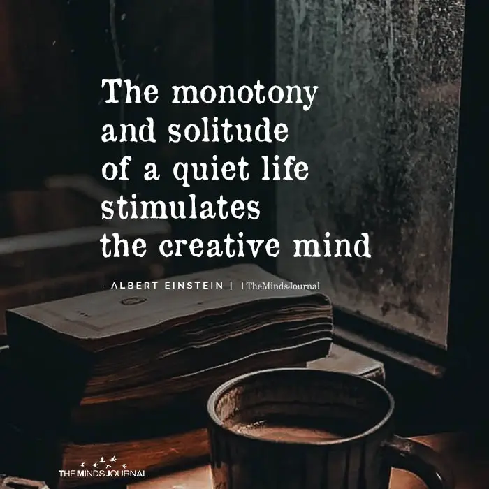 The Monotony And Solitude Of A Quiet Life