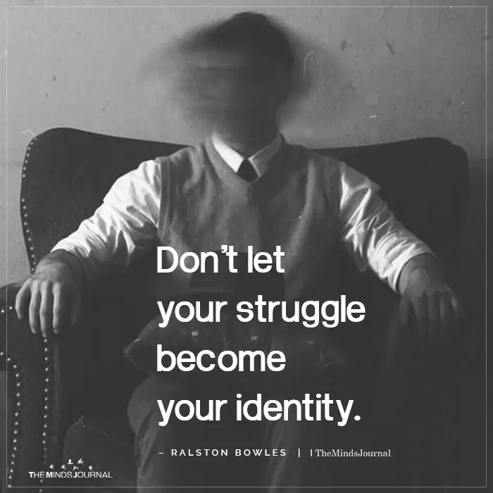 Don’t Let Your Struggle Become Your Identity