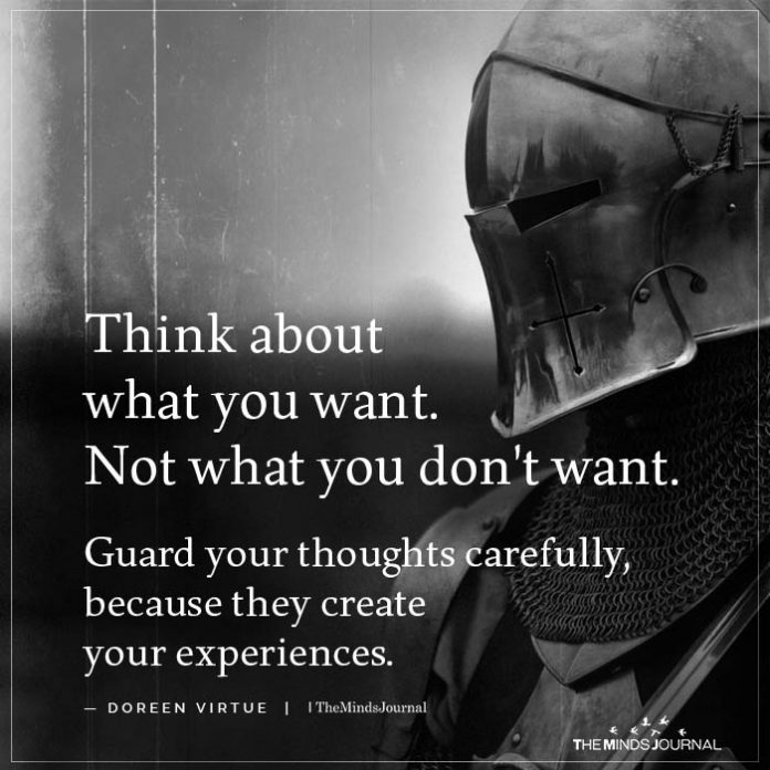 Think about what you want to do and not what you don't want.
