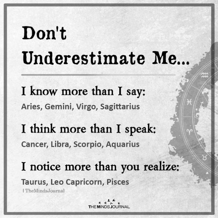 Don't Underestimate Me I know More Than I Say Zodiac Signs