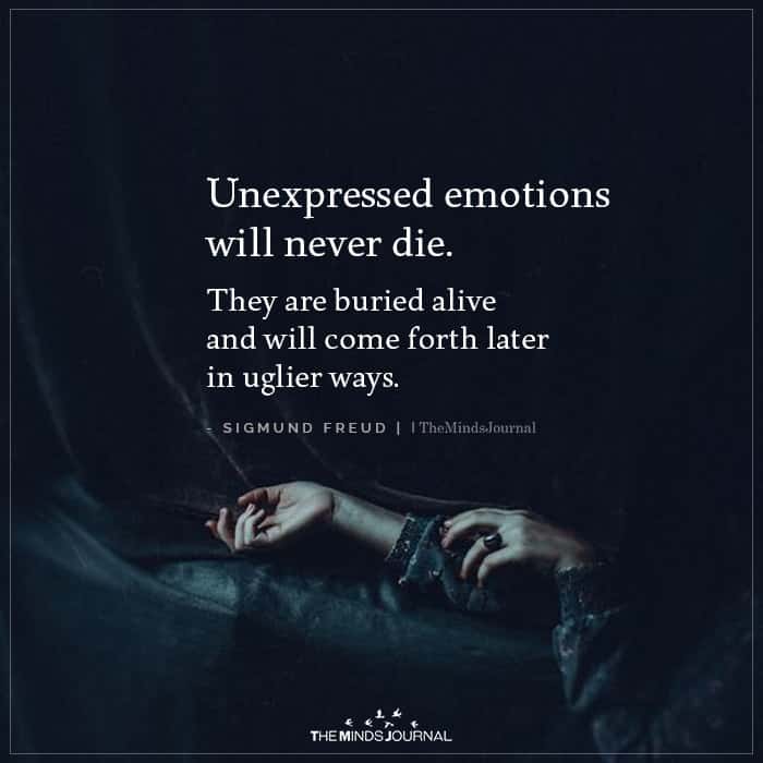 Unexpressed Emotions Will Never Die
