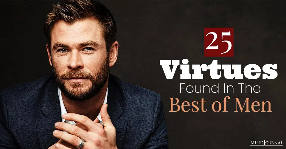 25 Virtues Found In The Best of Men