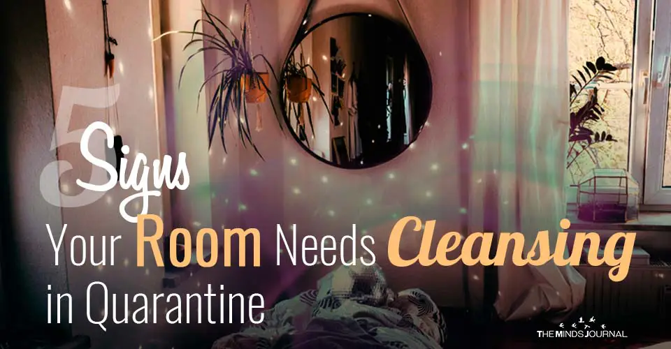 5 Signs Your Room Needs Cleansing in Quarantine