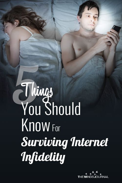 5 Things You Should Know And Do For Surviving Internet Infidelity
