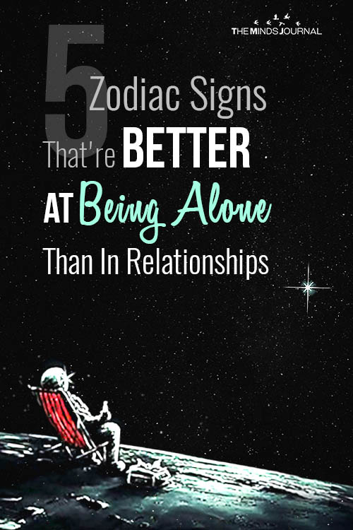 5 Zodiac Signs That Are Better At Being Alone Than Being In Relationships