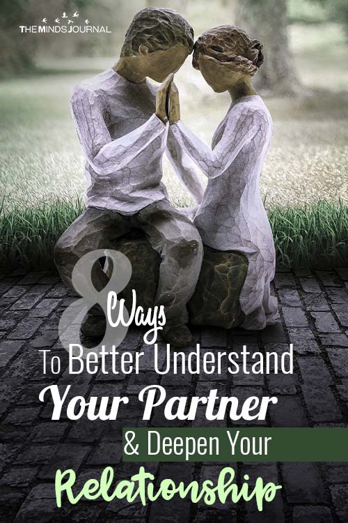 8 Ways To Better Understand Your Partner and Deepen Your Relationship